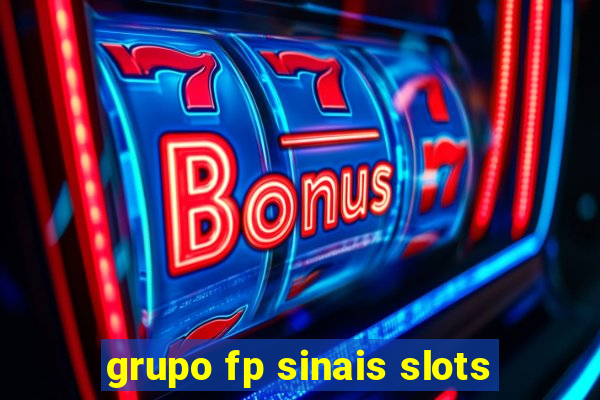 grupo fp sinais slots